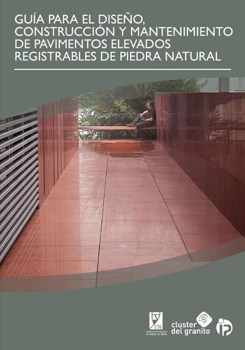 Guía para el diseño, construcción y mantenimiento de pavimentos elevados registrables de piedra natural