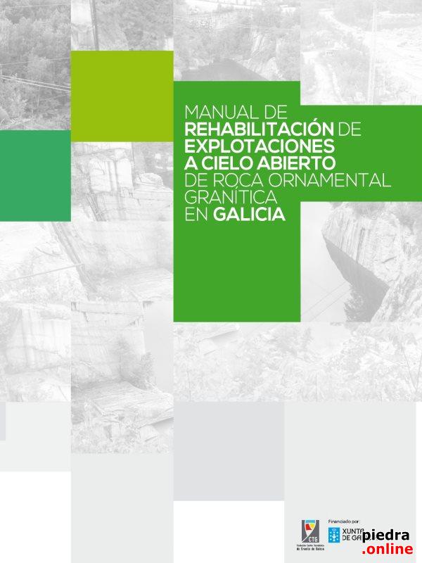 Manual del rehabilitación de explotaciones a cielo abierto de roca ornamental granítica en Galicia